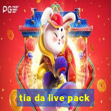 tia da live pack